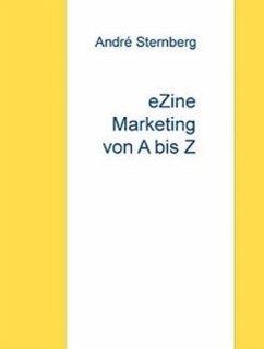 E-Zine Marketing von A bis Z (eBook, ePUB) - Sternberg, Andre