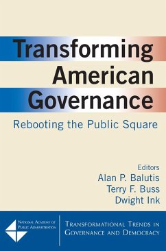 Transforming American Governance: Rebooting the Public Square (eBook, ePUB) - Balutis, Alan P.; Ink, Dwight