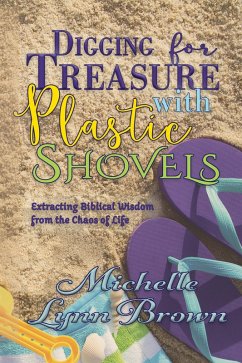 Digging for Treasure with Plastic Shovels (eBook, ePUB) - Brown, Michelle Lynn