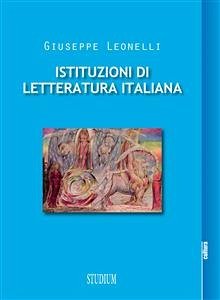 Istituzioni di letteratura italiana (eBook, ePUB) - Leonelli, Giuseppe