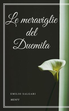 Le meraviglie del Duemila (eBook, ePUB) - Salgari, Emilio