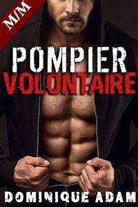 POMPIER VOLONTAIRE: Allume le Feu... (eBook, ePUB) - adam, dominique