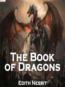 The book of dragons (eBook, ePUB) - Nesbit, Edith