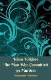 Islam Folklore The Man Who Committed 99 Murders (eBook, ePUB)