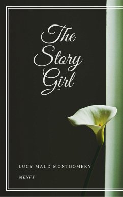 The Story Girl (eBook, ePUB) - Maud Montgomery, Lucy