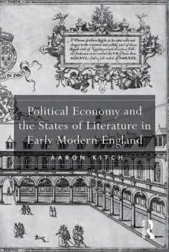 Political Economy and the States of Literature in Early Modern England (eBook, ePUB) - Kitch, Aaron