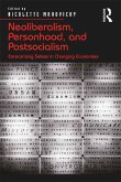 Neoliberalism, Personhood, and Postsocialism (eBook, PDF)