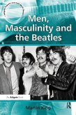 Men, Masculinity and the Beatles (eBook, PDF)