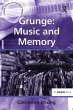Grunge: Music and Memory (eBook, PDF) - Bild 1