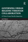 Governing Urban Regions Through Collaboration (eBook, ePUB)