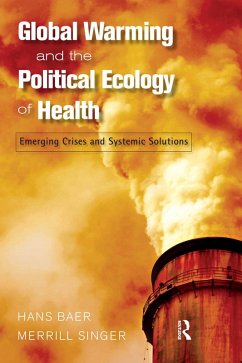 Global Warming and the Political Ecology of Health (eBook, ePUB) - Baer, Hans; Singer, Merrill
