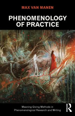 Phenomenology of Practice (eBook, ePUB) - Manen, Max van