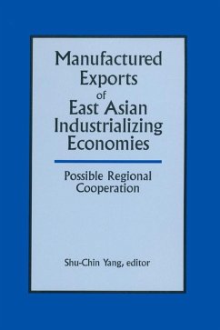 Manufactured Exports of East Asian Industrializing Economies and Possible Regional Cooperation (eBook, PDF) - Yang, Shu-Chin