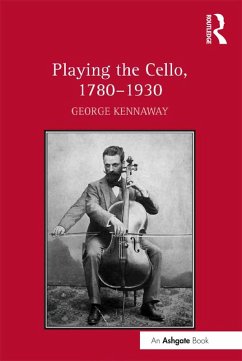 Playing the Cello, 1780-1930 (eBook, PDF) - Kennaway, George