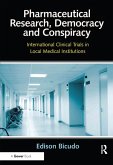 Pharmaceutical Research, Democracy and Conspiracy (eBook, PDF) Pharmaceutical Research, Democracy and Conspiracy (eBook, PDF)