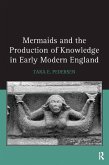 Mermaids and the Production of Knowledge in Early Modern England (eBook, PDF)