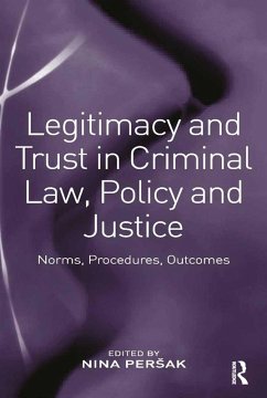 Legitimacy and Trust in Criminal Law, Policy and Justice (eBook, ePUB) - Persak, Nina