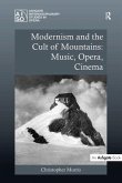 Modernism and the Cult of Mountains: Music, Opera, Cinema (eBook, ePUB)