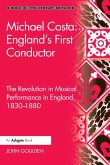 Michael Costa: England's First Conductor (eBook, PDF)
