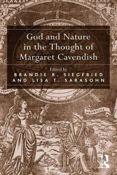 God and Nature in the Thought of Margaret Cavendish (eBook, ePUB) - Siegfried, Brandie R.; Sarasohn, Lisa T.