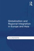 Globalization and Regional Integration in Europe and Asia (eBook, PDF)