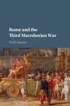 Rome and the Third Macedonian War (eBook, ePUB) - Burton, Paul J.