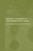 Security Dynamics in the Former Soviet Bloc (eBook, ePUB)