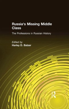 Russia's Missing Middle Class: The Professions in Russian History (eBook, PDF) - Balzer, Harley D.