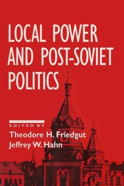 Local Power and Post-Soviet Politics (eBook, PDF) - Friedgut, Theodore H.; Hahn, Jeffrey W.