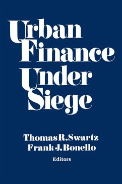 Urban Finance Under Siege (eBook, ePUB) - Swartz, Thomas R.; Bonello, Frank J.