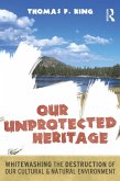 Our Unprotected Heritage (eBook, PDF)