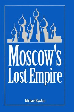 Moscow's Lost Empire (eBook, PDF) - Rywkin, Michael