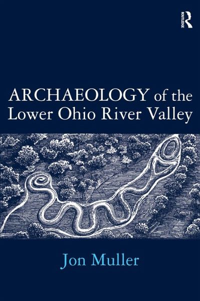 Archaeology of the Lower Ohio River Valley (eBook, ePUB) Archaeology of the Lower Ohio River Valley (eBook, ePUB)