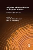 Regional Power Rivalries in the New Eurasia (eBook, ePUB)