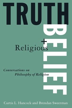 Truth and Religious Belief (eBook, ePUB) - Hancock, Curtis L.; Sweetman, Brendan; Feezell, Randolph