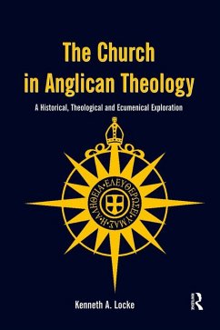 The Church in Anglican Theology (eBook, ePUB) - Locke, Kenneth A.