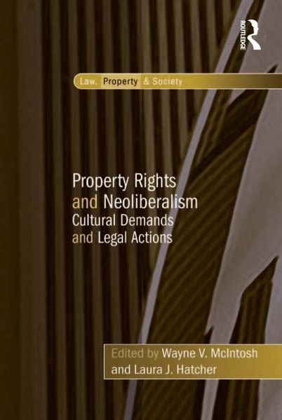Property Rights and Neoliberalism (eBook, PDF) Property Rights and Neoliberalism (eBook, PDF)