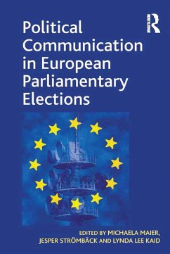 Political Communication in European Parliamentary Elections (eBook, ePUB) - Maier, Michaela; Strömbäck, Jesper