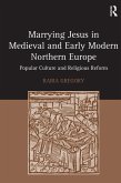 Marrying Jesus in Medieval and Early Modern Northern Europe (eBook, ePUB)