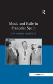 Music and Exile in Francoist Spain (eBook, ePUB)