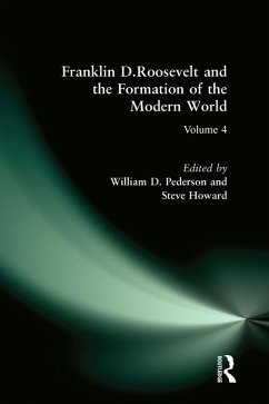 Franklin D.Roosevelt and the Formation of the Modern World (eBook, ePUB) - Pederson, William D.; Howard, Steve