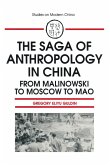 The Saga of Anthropology in China: From Malinowski to Moscow to Mao (eBook, PDF)