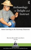 Archaeology to Delight and Instruct (eBook, PDF)