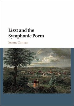 Liszt and the Symphonic Poem (eBook, ePUB) - Cormac, Joanne