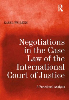 Negotiations in the Case Law of the International Court of Justice (eBook, PDF) - Wellens, Karel