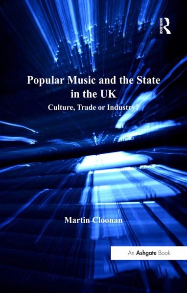 Popular Music and the State in the UK (eBook, PDF) Popular Music and the State in the UK (eBook, PDF)