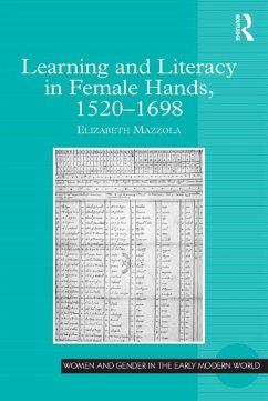 Learning and Literacy in Female Hands, 1520-1698 (eBook, PDF) - Mazzola, Elizabeth