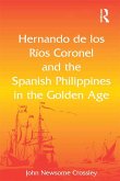 Hernando de los Ríos Coronel and the Spanish Philippines in the Golden Age (eBook, PDF)