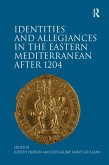 Identities and Allegiances in the Eastern Mediterranean after 1204 (eBook, ePUB)