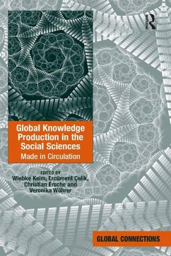 Global Knowledge Production in the Social Sciences (eBook, PDF) - Keim, Wiebke; Çelik, Ercüment; Wöhrer, Veronika